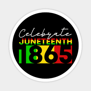 Celebrate Juneteenth 1865 Magnet